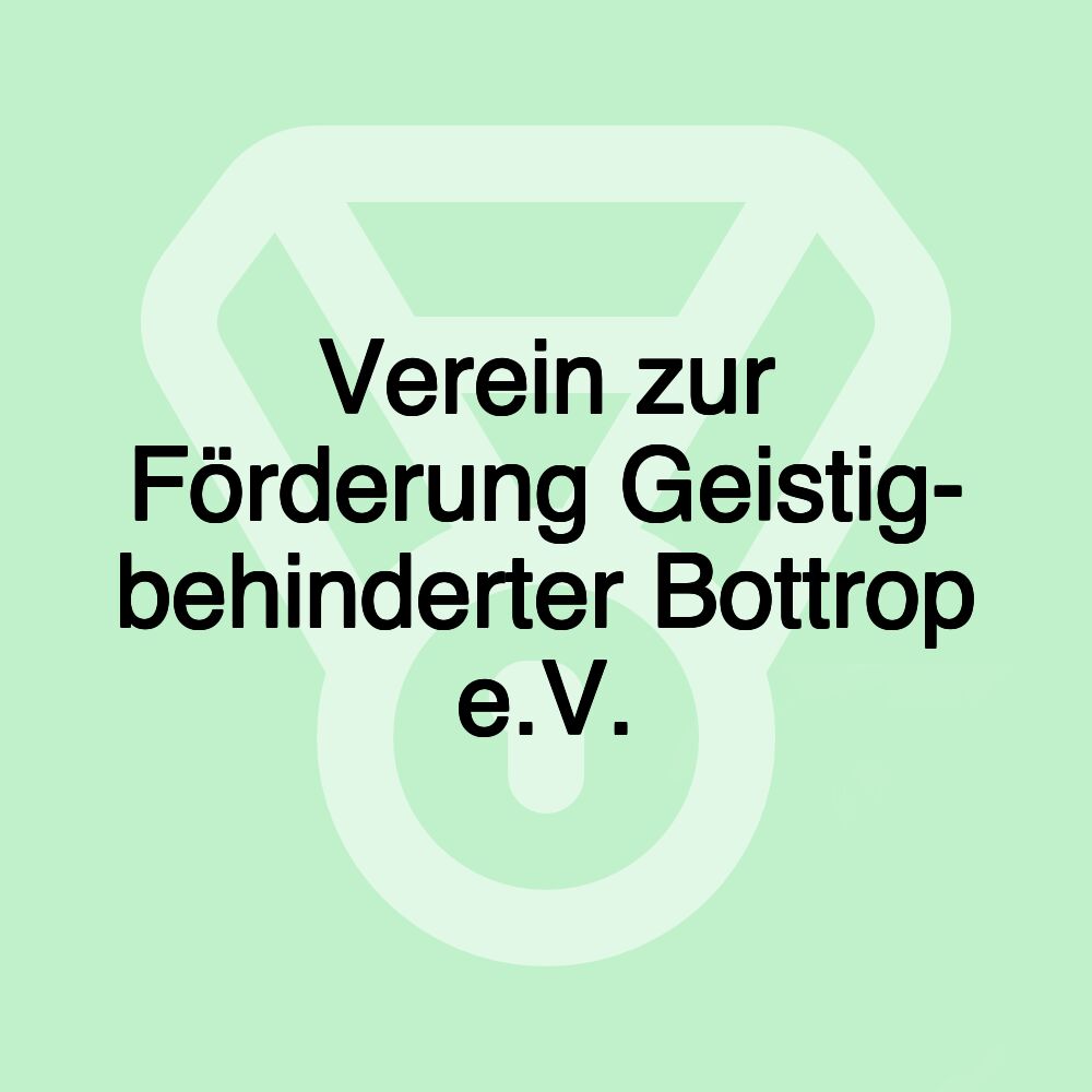 Verein zur Förderung Geistig- behinderter Bottrop e.V.