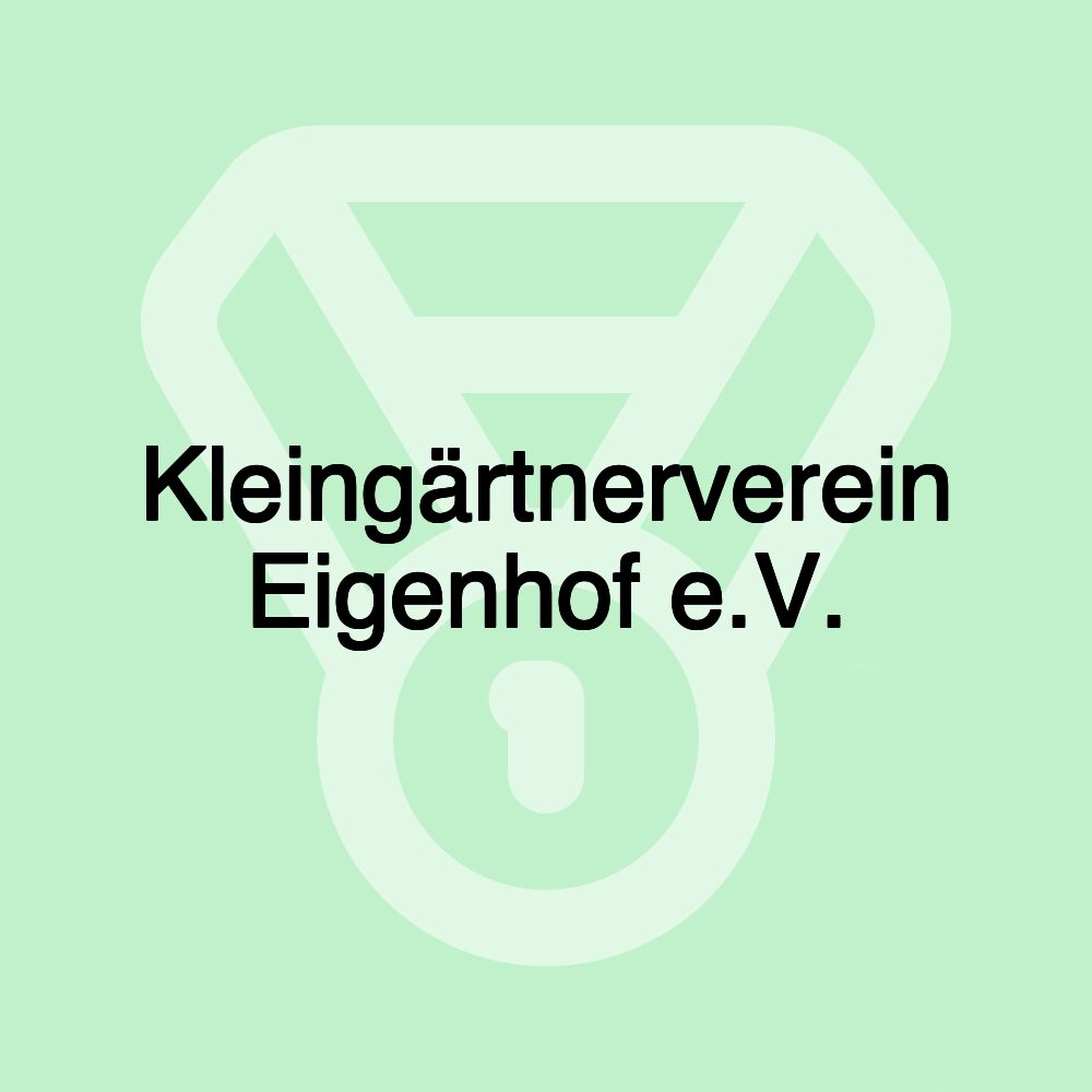 Kleingärtnerverein Eigenhof e.V.