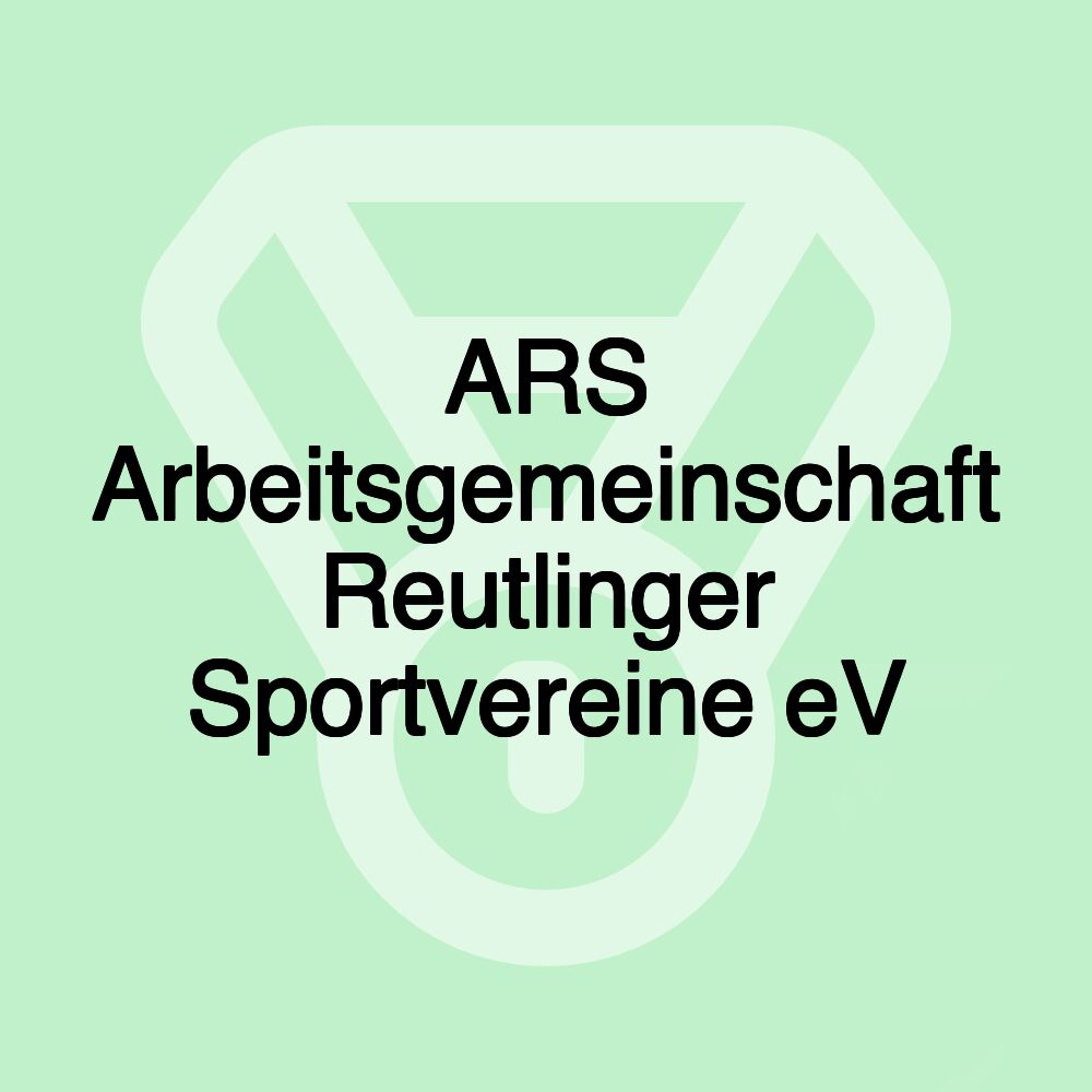 ARS Arbeitsgemeinschaft Reutlinger Sportvereine eV