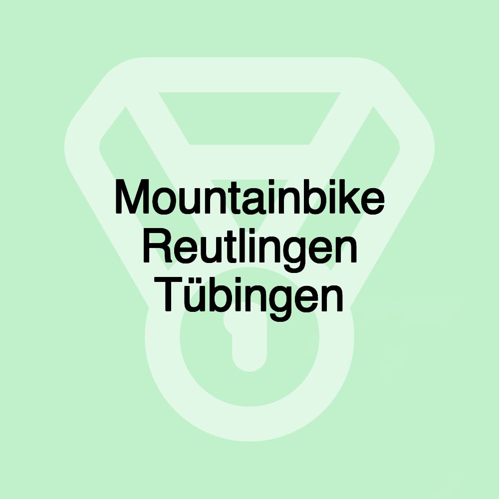 Mountainbike Reutlingen Tübingen