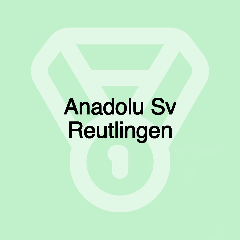 Anadolu Sv Reutlingen