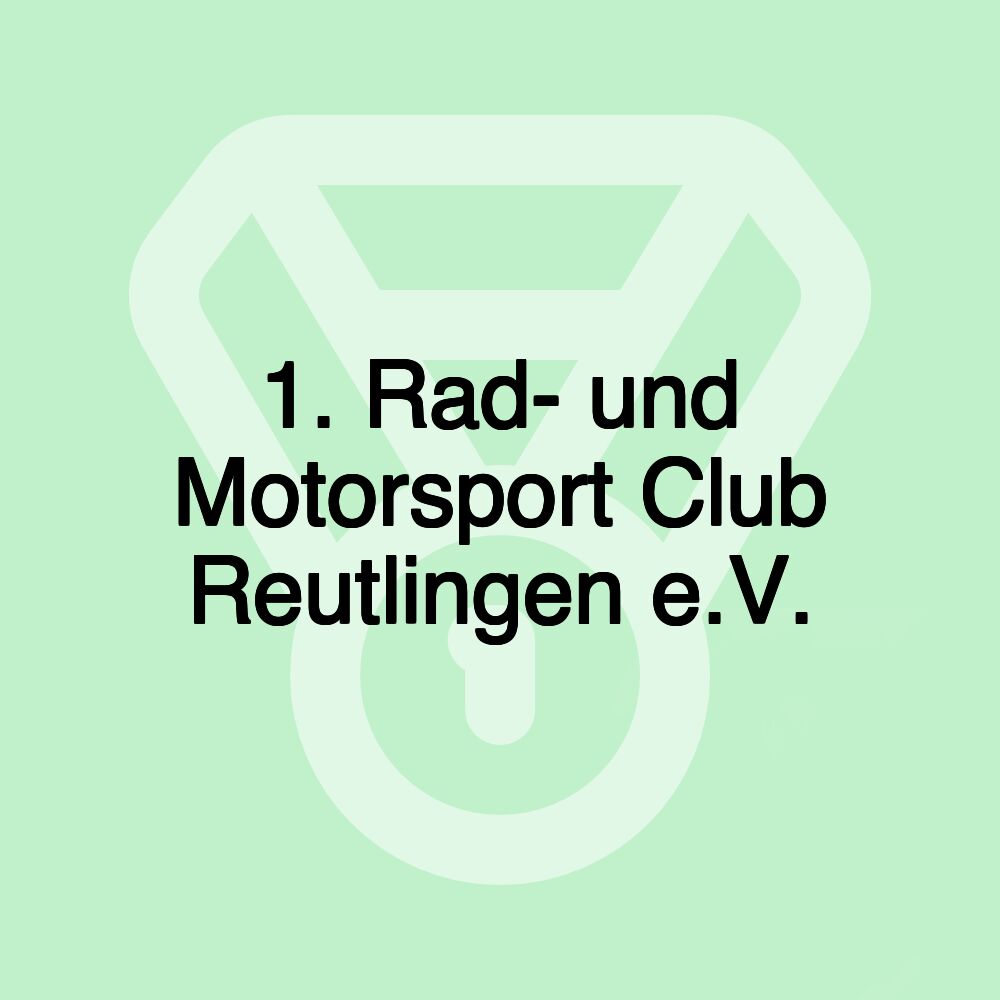 1. Rad- und Motorsport Club Reutlingen e.V.