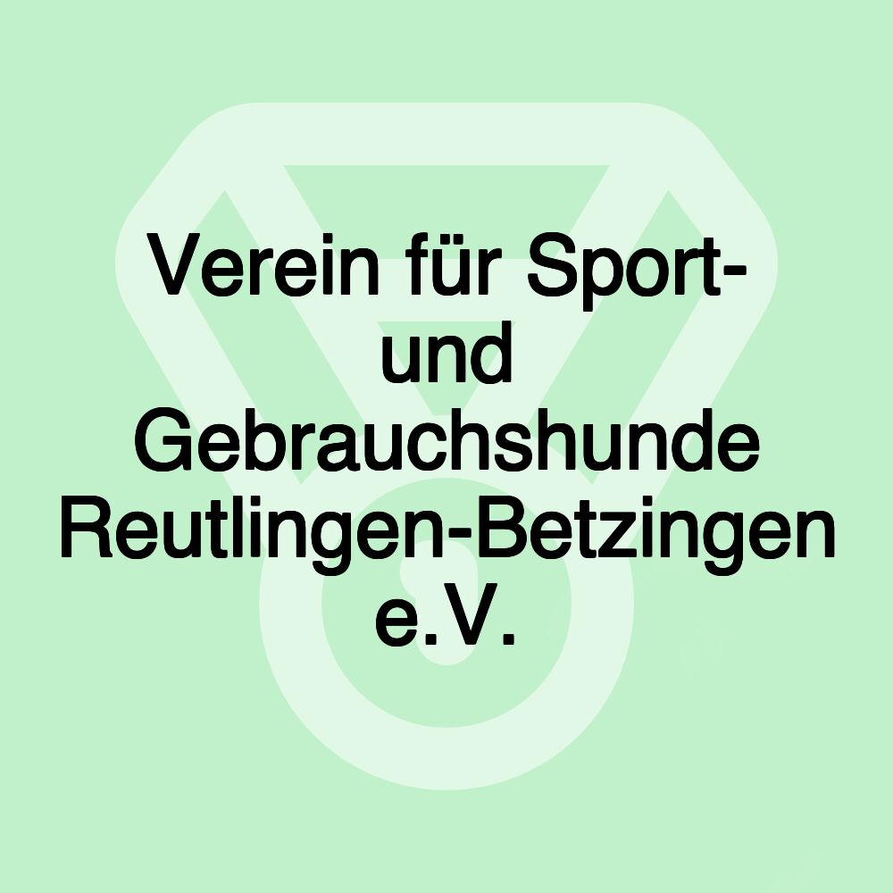 Verein für Sport- und Gebrauchshunde Reutlingen-Betzingen e.V.