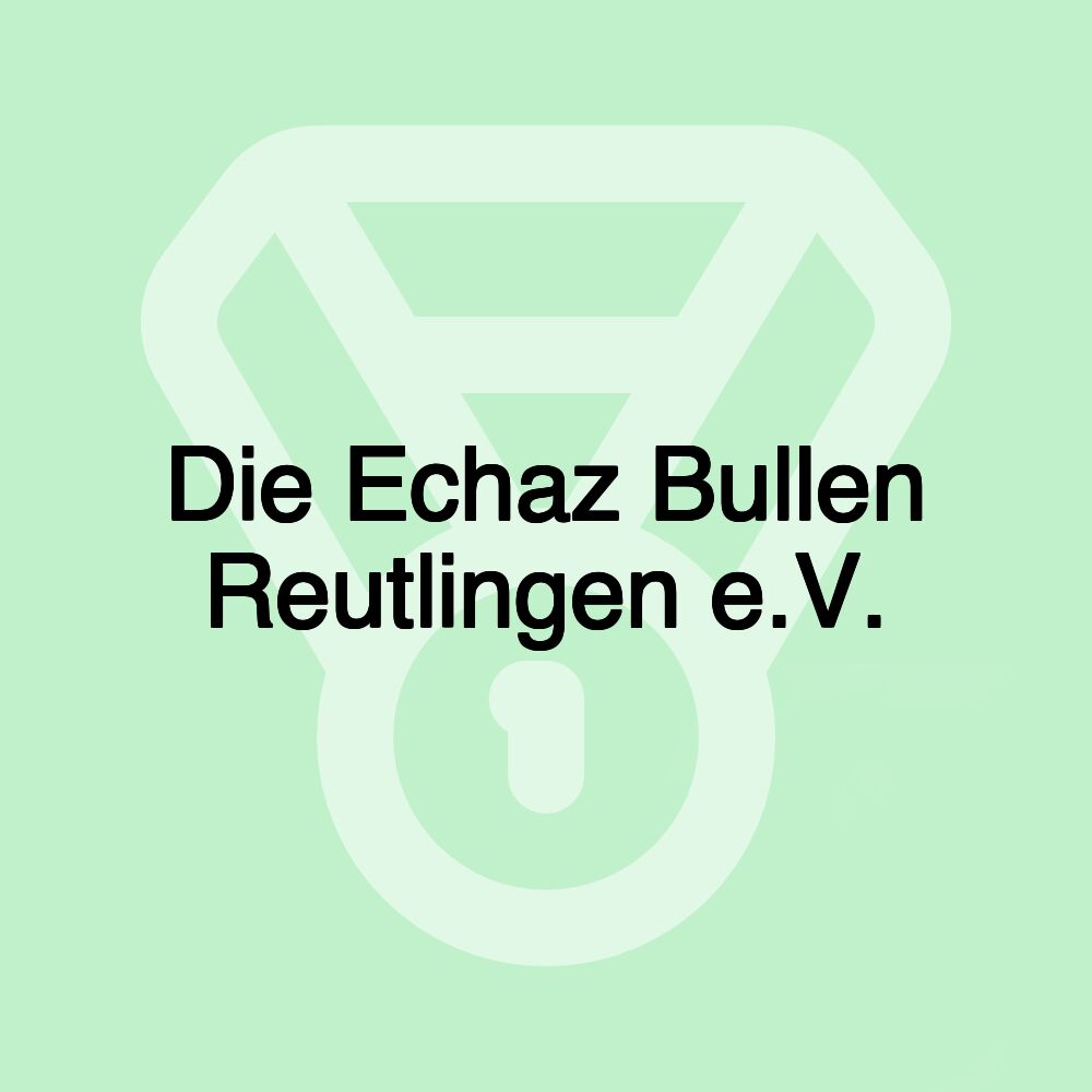 Die Echaz Bullen Reutlingen e.V.