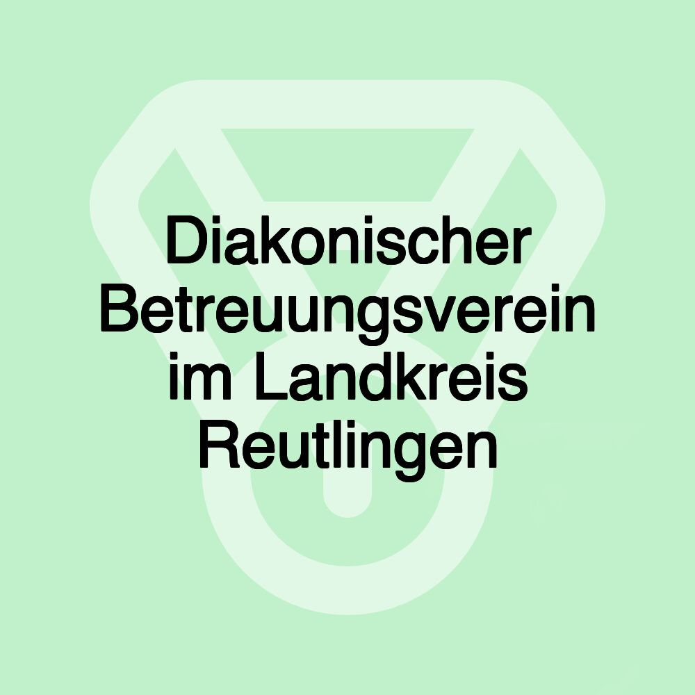 Diakonischer Betreuungsverein im Landkreis Reutlingen