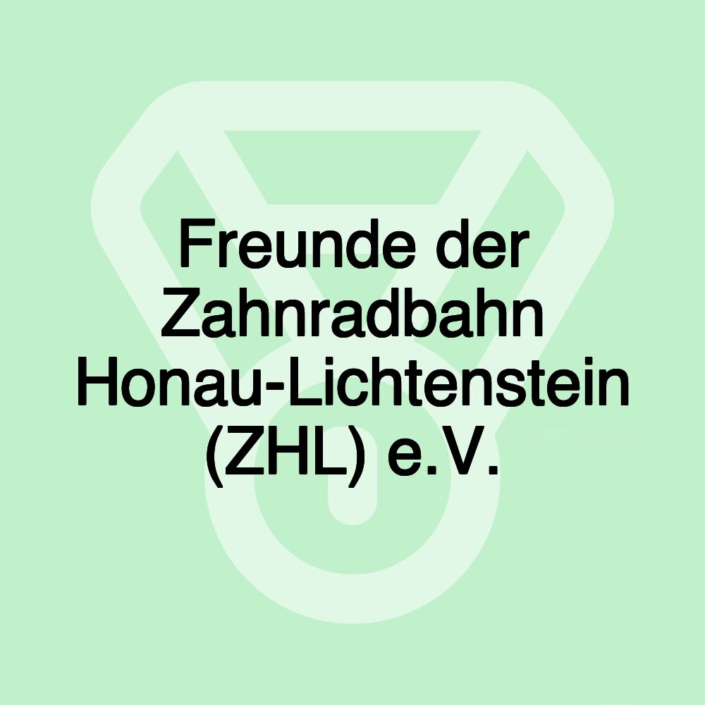 Freunde der Zahnradbahn Honau-Lichtenstein (ZHL) e.V.