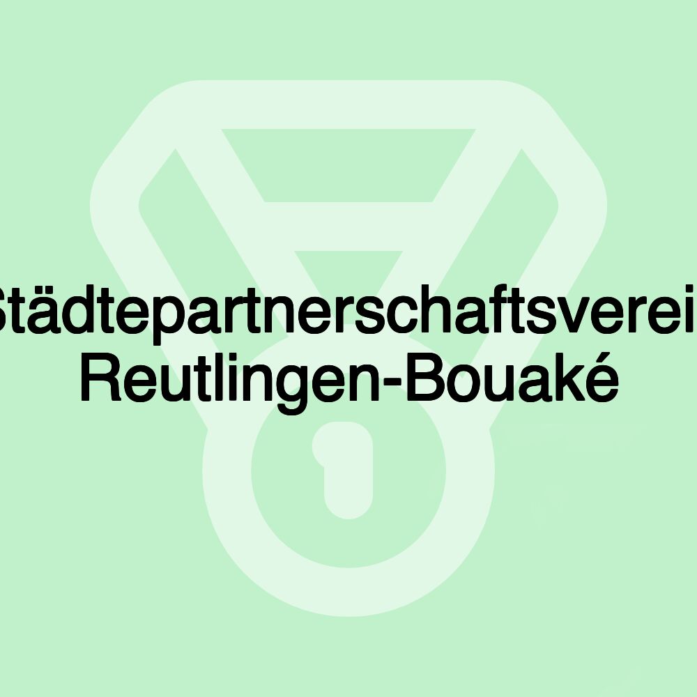 Städtepartnerschaftsverein Reutlingen-Bouaké