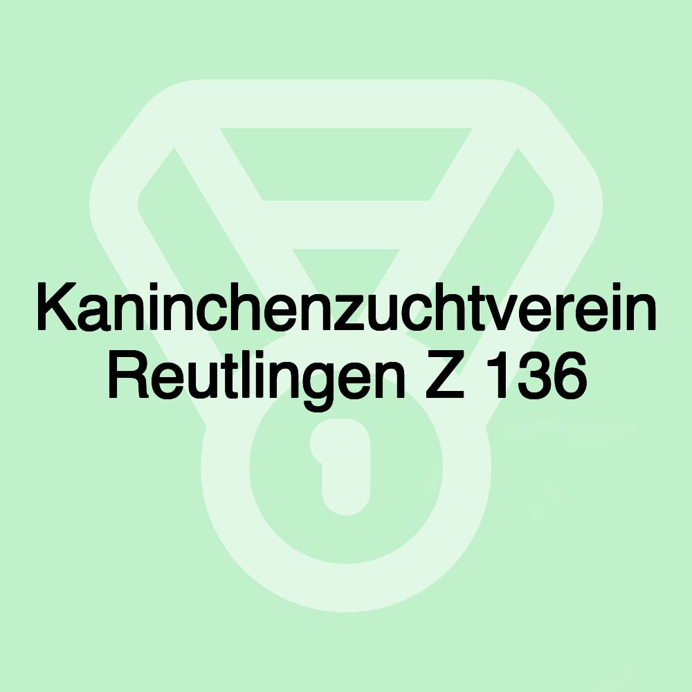 Kaninchenzuchtverein Reutlingen Z 136