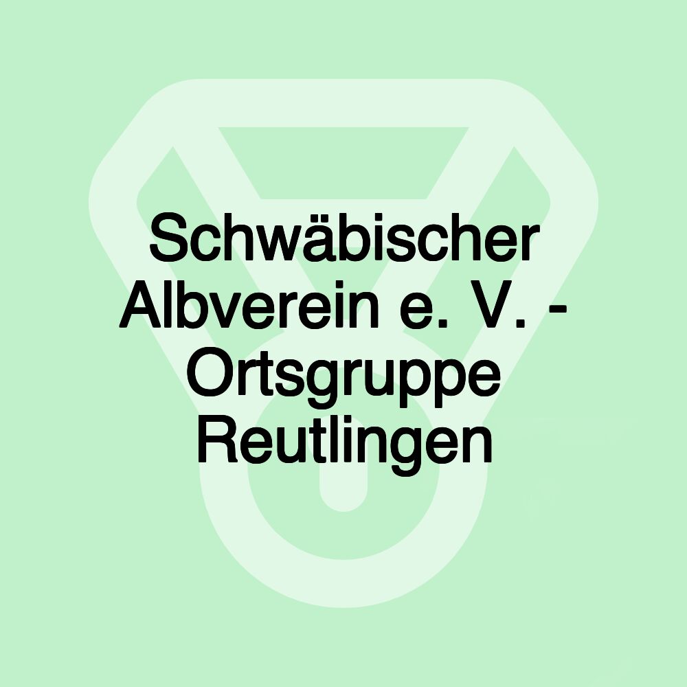 Schwäbischer Albverein e. V. - Ortsgruppe Reutlingen