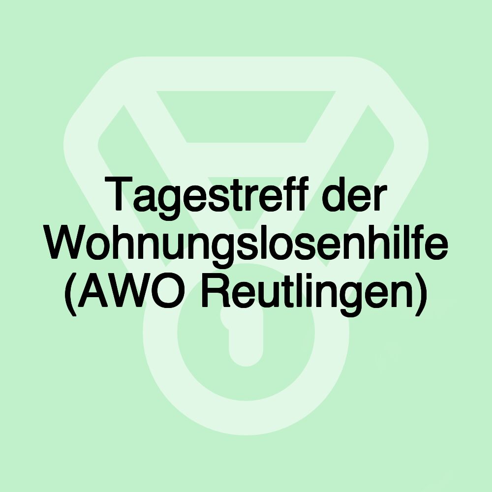 Tagestreff der Wohnungslosenhilfe (AWO Reutlingen)