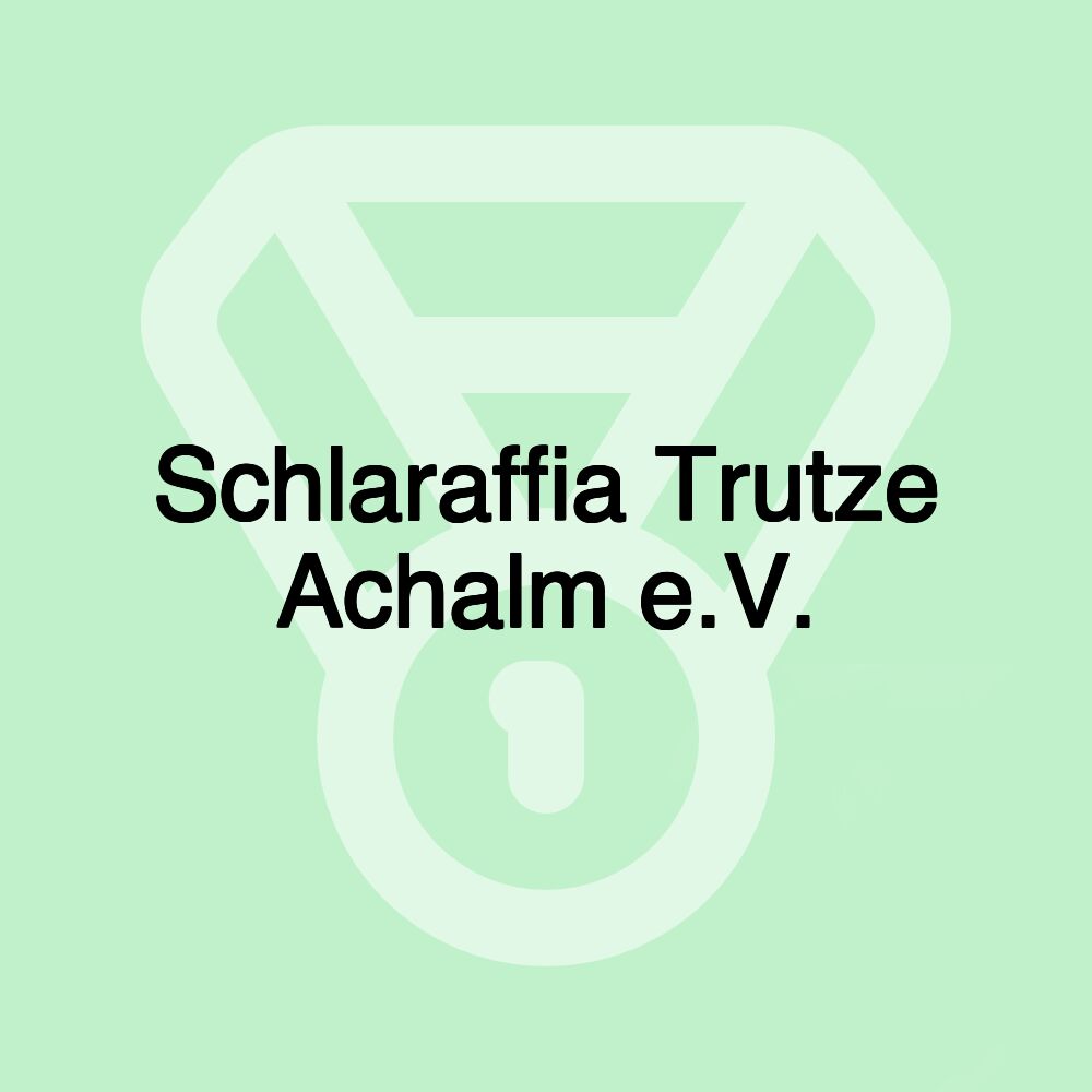 Schlaraffia Trutze Achalm e.V.