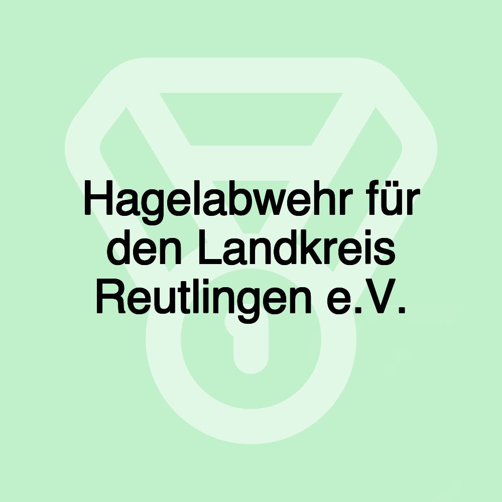 Hagelabwehr für den Landkreis Reutlingen e.V.