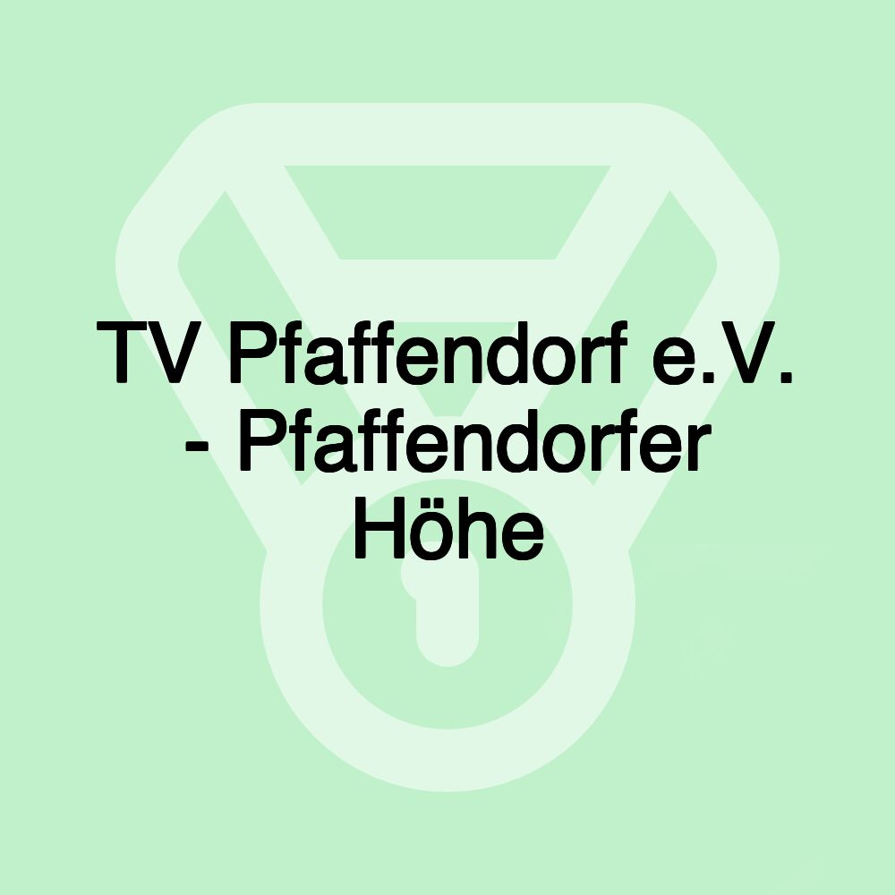 TV Pfaffendorf e.V. - Pfaffendorfer Höhe