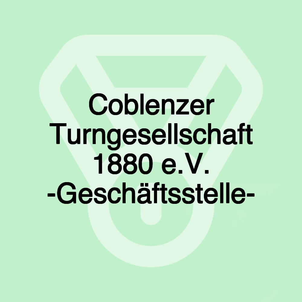 Coblenzer Turngesellschaft 1880 e.V. -Geschäftsstelle-