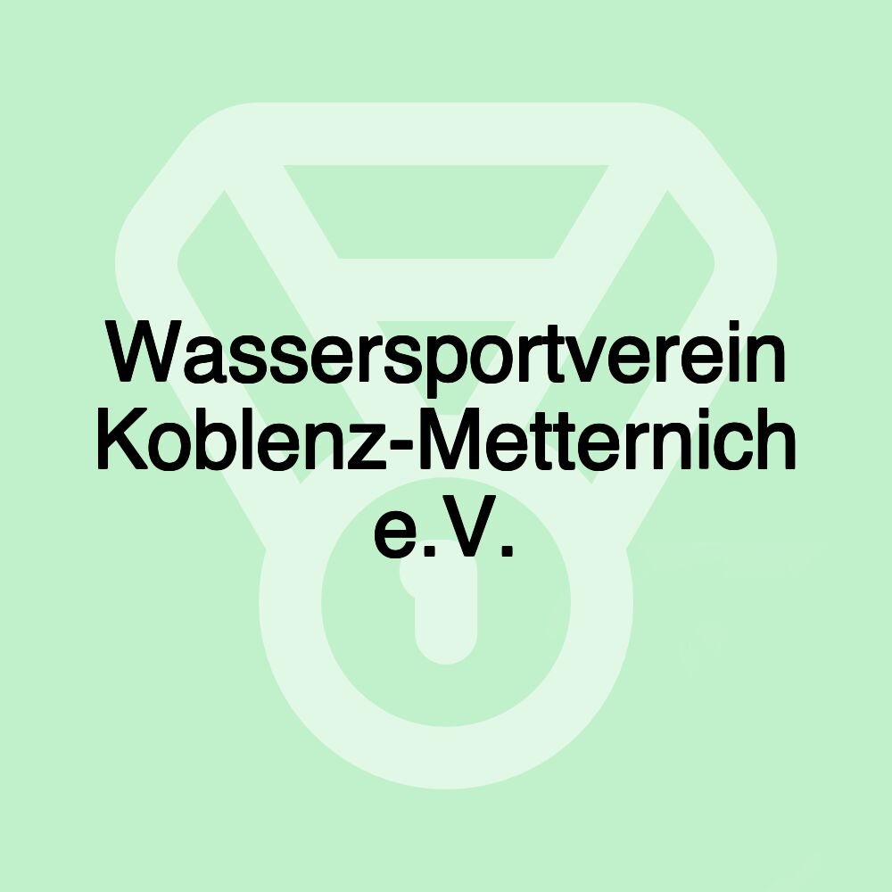 Wassersportverein Koblenz-Metternich e.V.