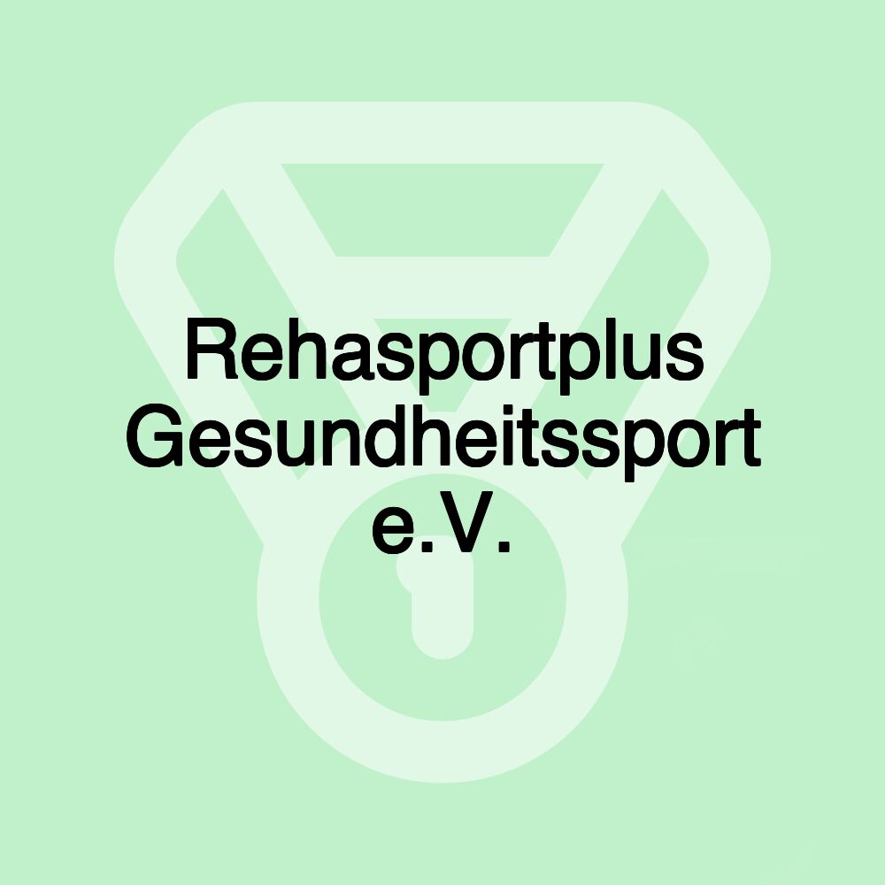 Rehasportplus Gesundheitssport e.V.