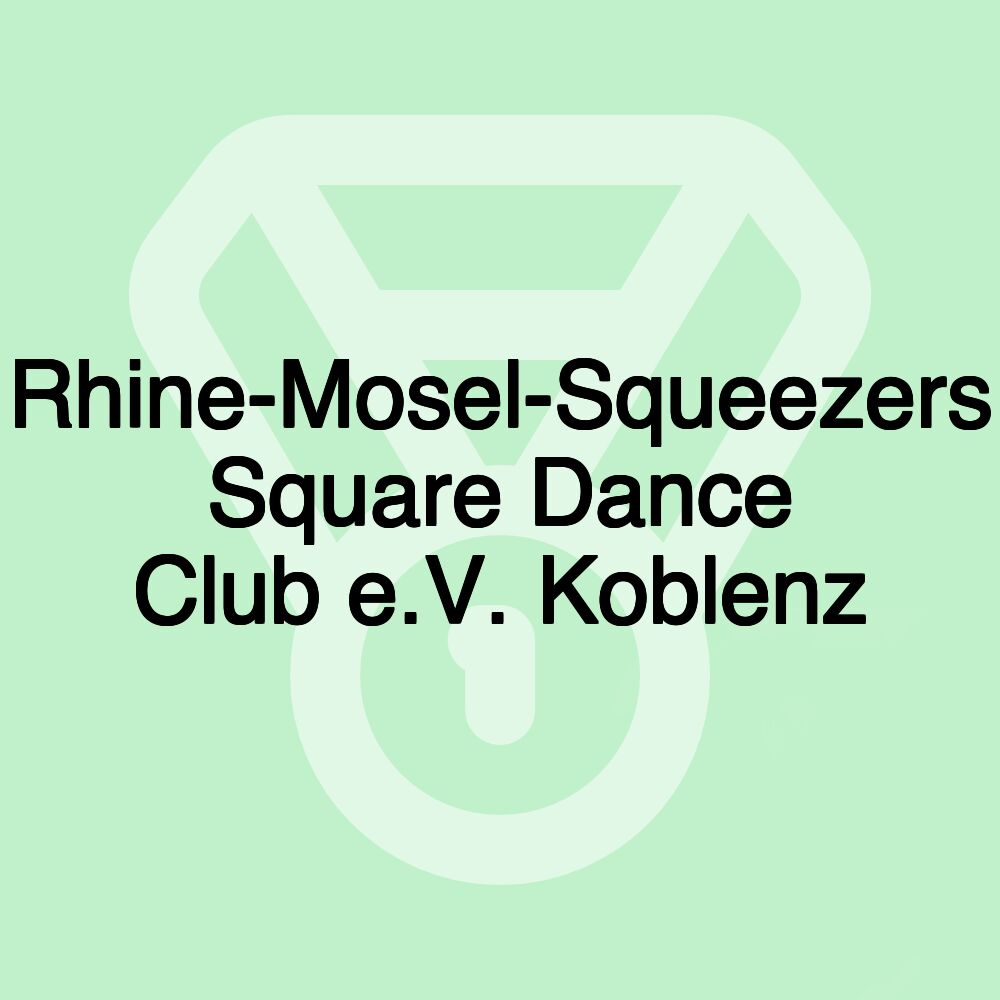 Rhine-Mosel-Squeezers Square Dance Club e.V. Koblenz