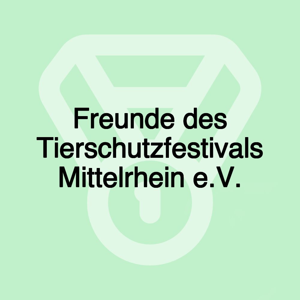 Freunde des Tierschutzfestivals Mittelrhein e.V.