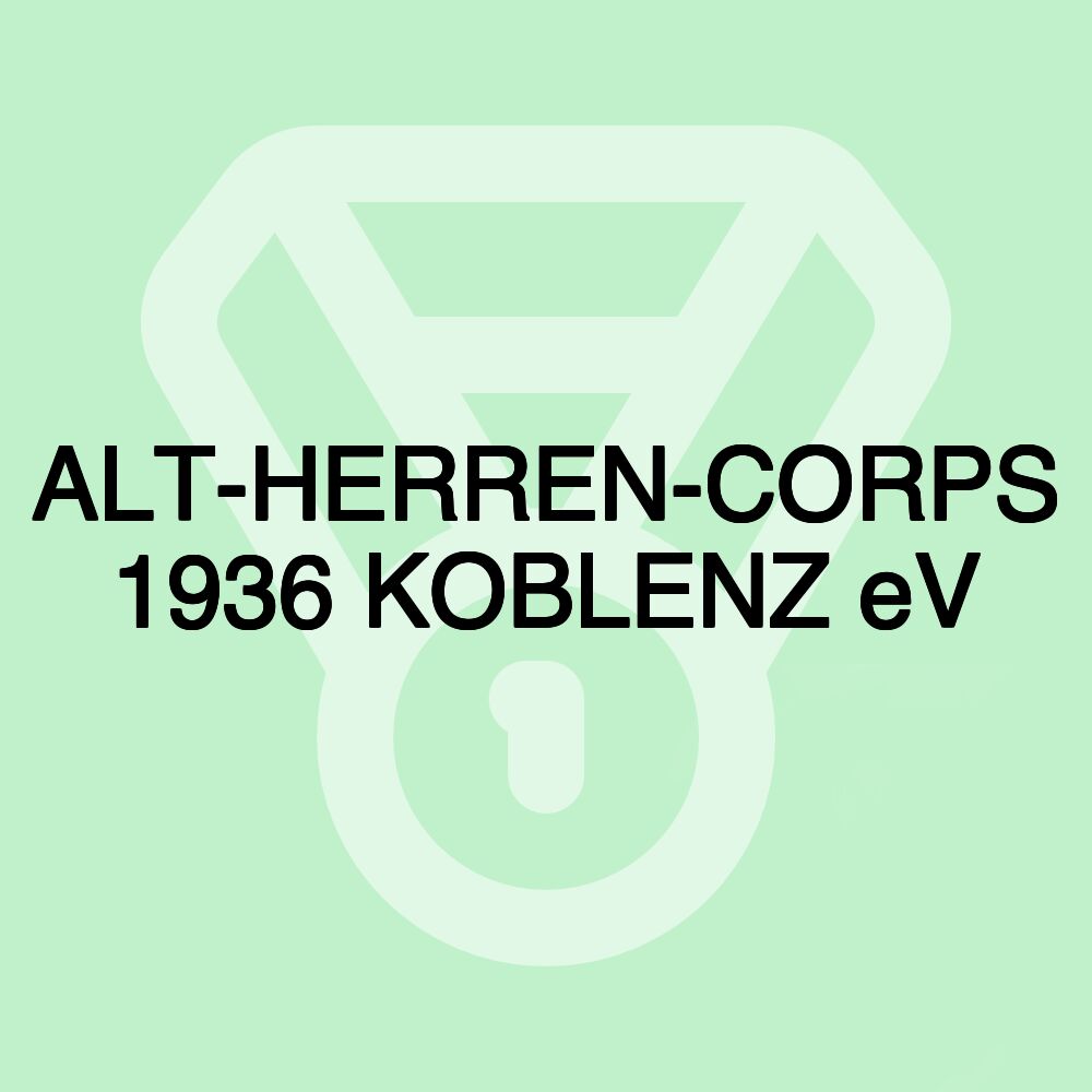 ALT-HERREN-CORPS 1936 KOBLENZ eV