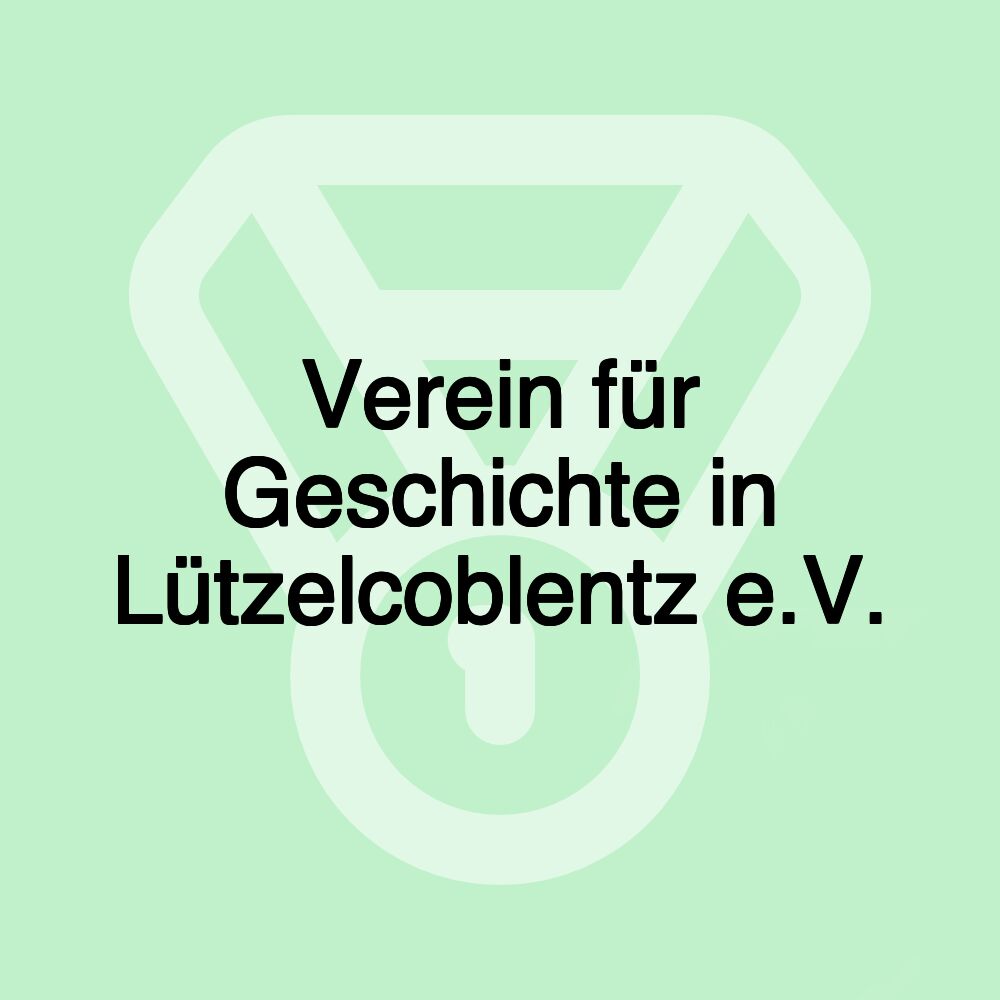 Verein für Geschichte in Lützelcoblentz e.V.