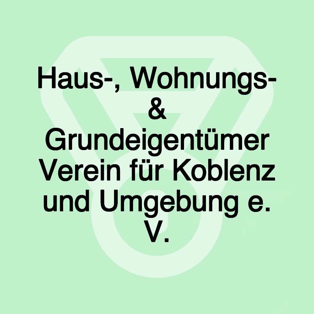 Haus-, Wohnungs- & Grundeigentümer Verein für Koblenz und Umgebung e. V.