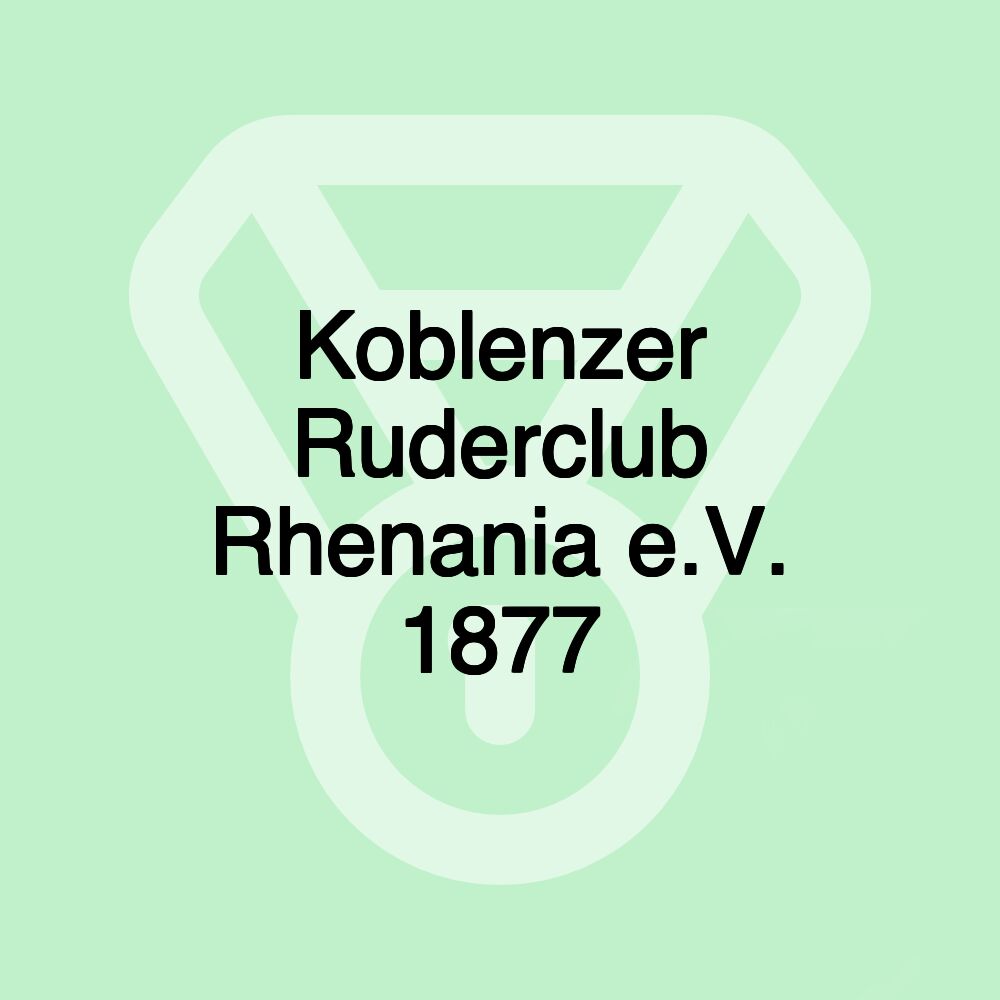 Koblenzer Ruderclub Rhenania e.V. 1877