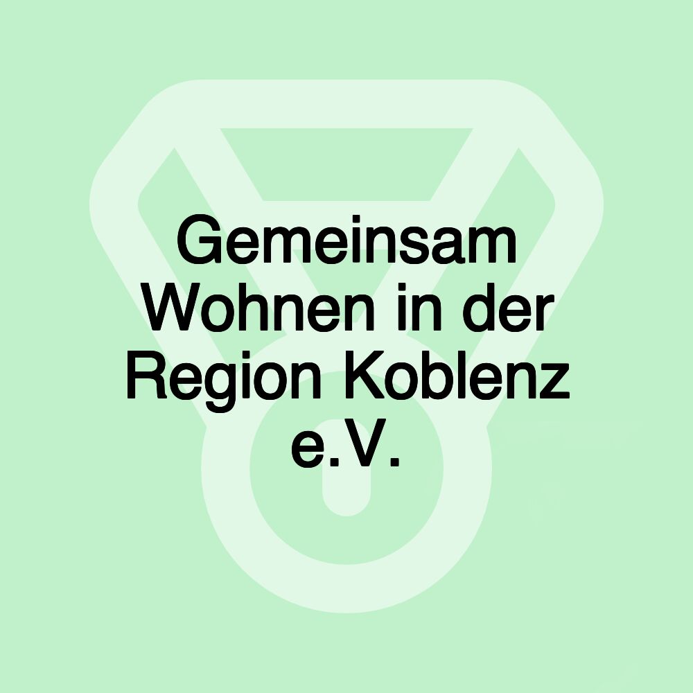 Gemeinsam Wohnen in der Region Koblenz e.V.