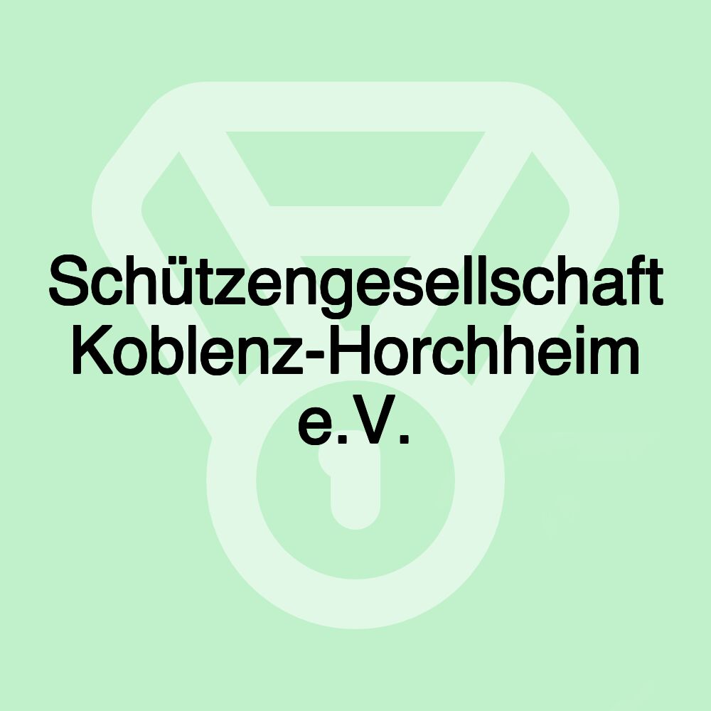 Schützengesellschaft Koblenz-Horchheim e.V.