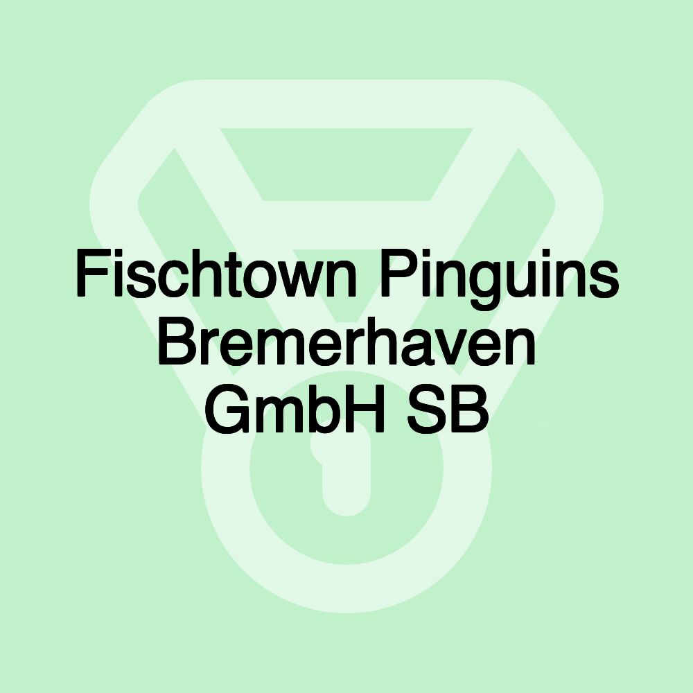 Fischtown Pinguins Bremerhaven GmbH SB