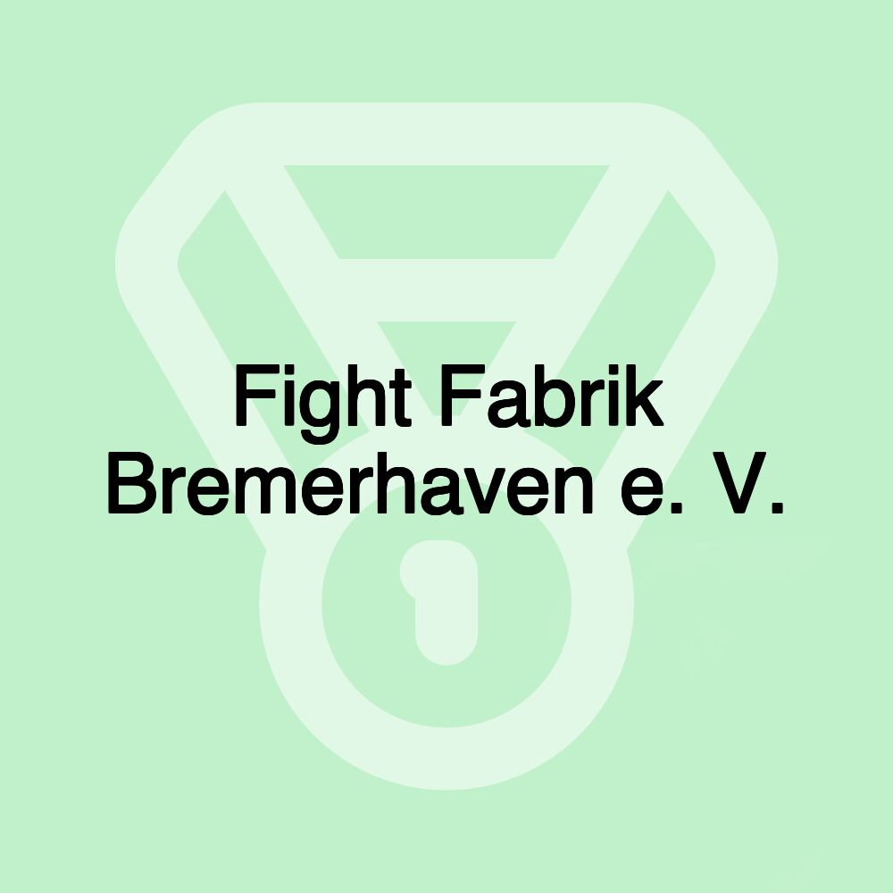 Fight Fabrik Bremerhaven e. V.