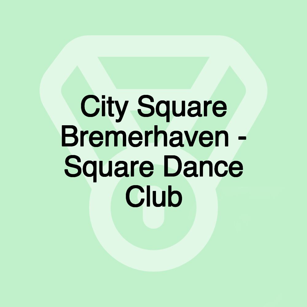 City Square Bremerhaven - Square Dance Club