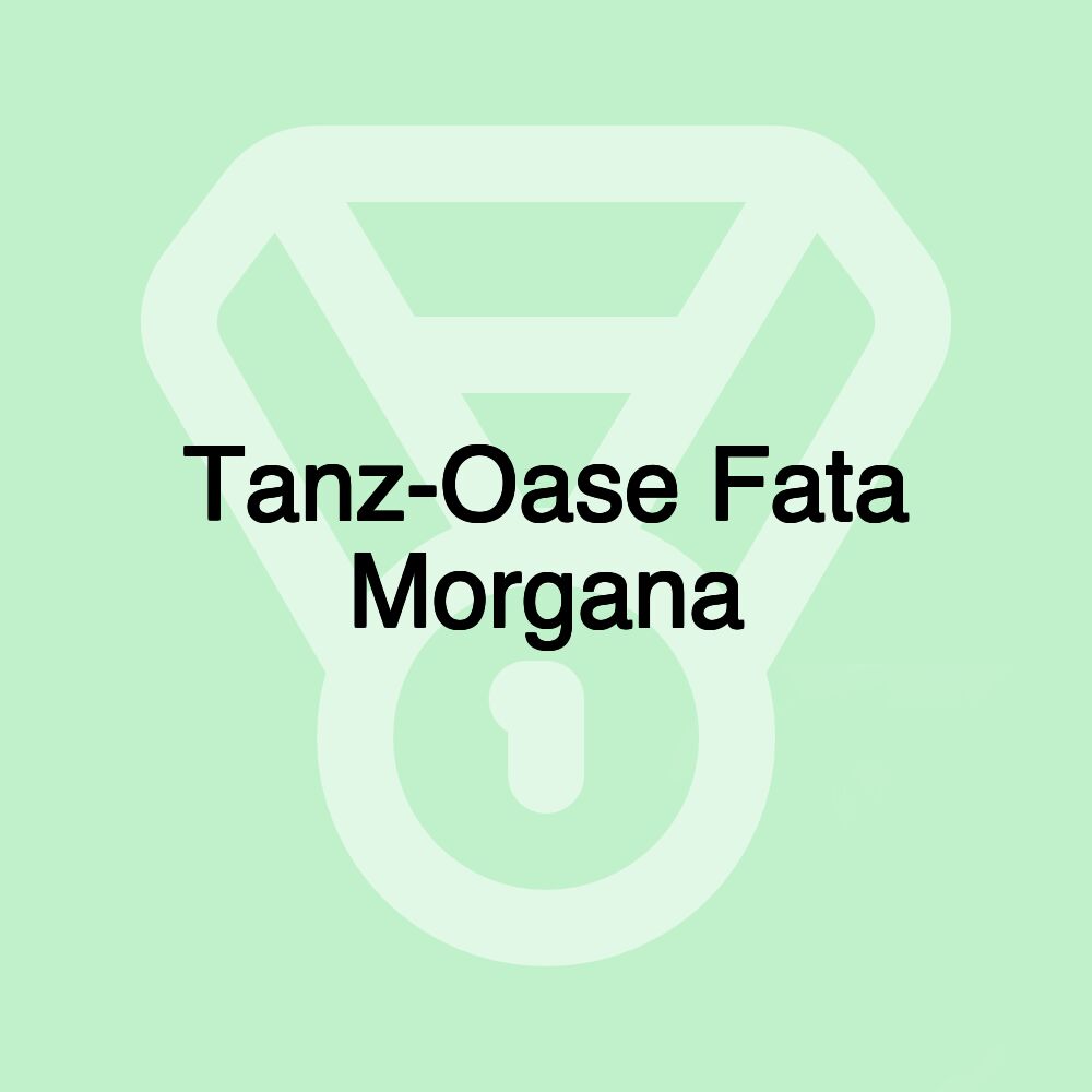 Tanz-Oase Fata Morgana