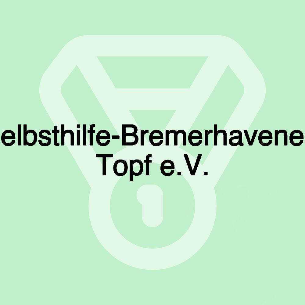 Selbsthilfe-Bremerhavener- Topf e.V.