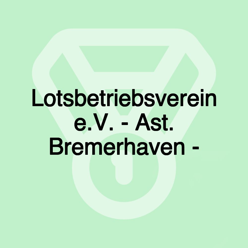 Lotsbetriebsverein e.V. - Ast. Bremerhaven -