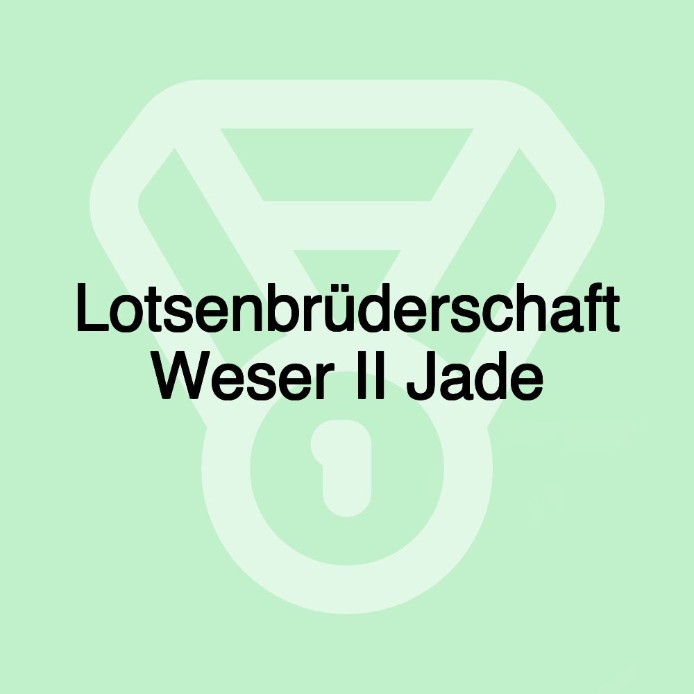 Lotsenbrüderschaft Weser II Jade