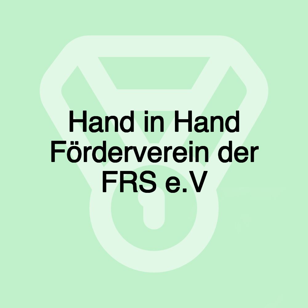 Hand in Hand Förderverein der FRS e.V