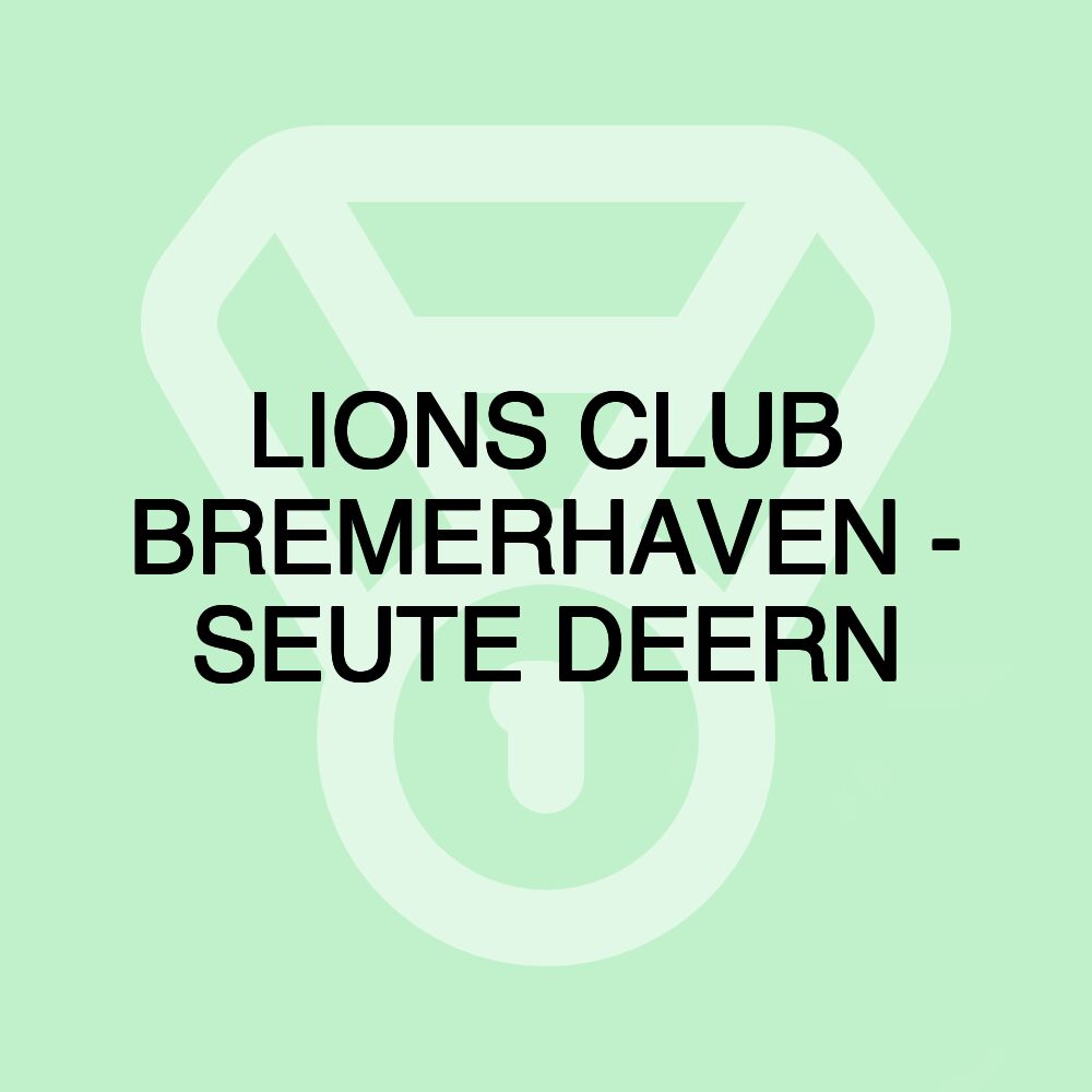 LIONS CLUB BREMERHAVEN - SEUTE DEERN