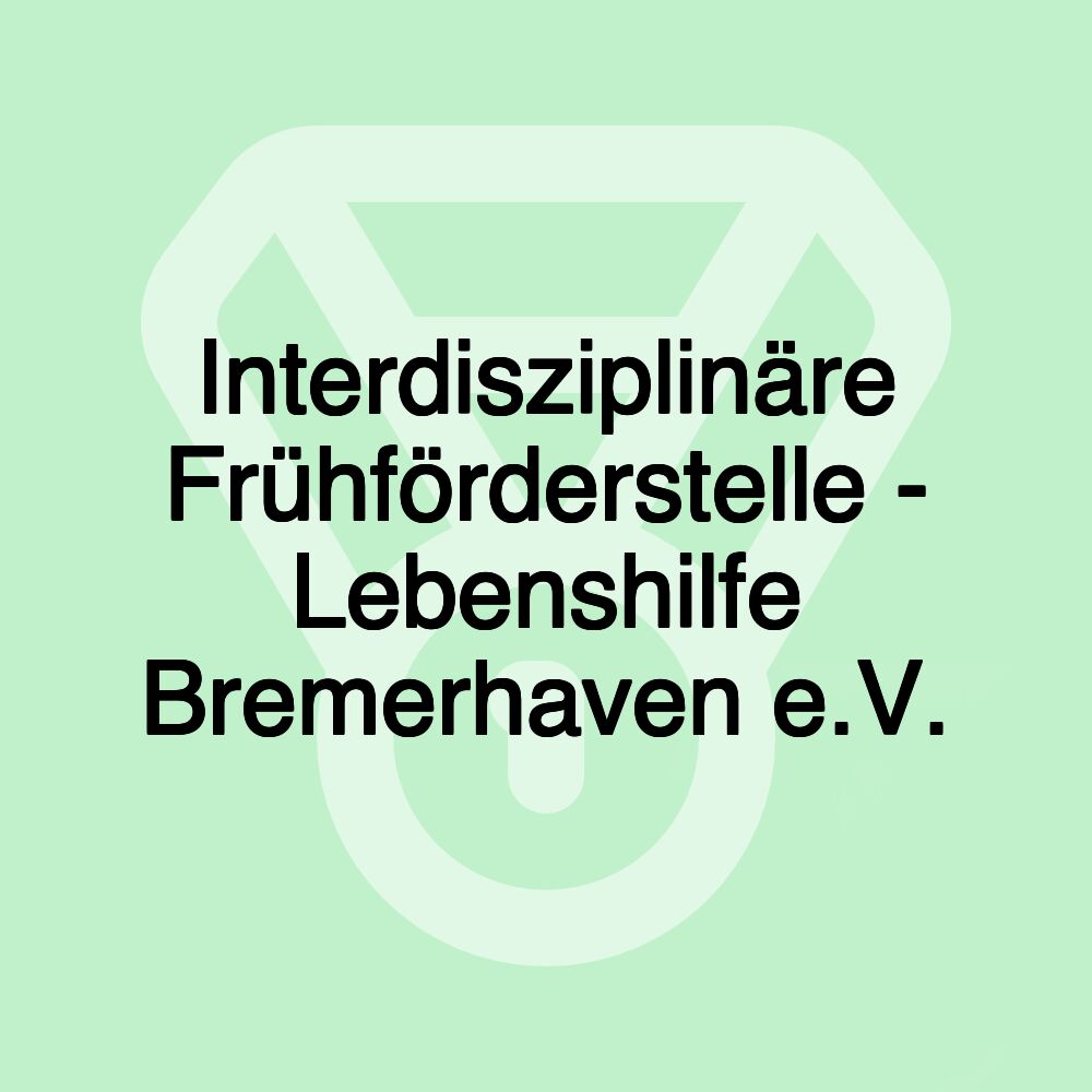 Interdisziplinäre Frühförderstelle - Lebenshilfe Bremerhaven e.V.