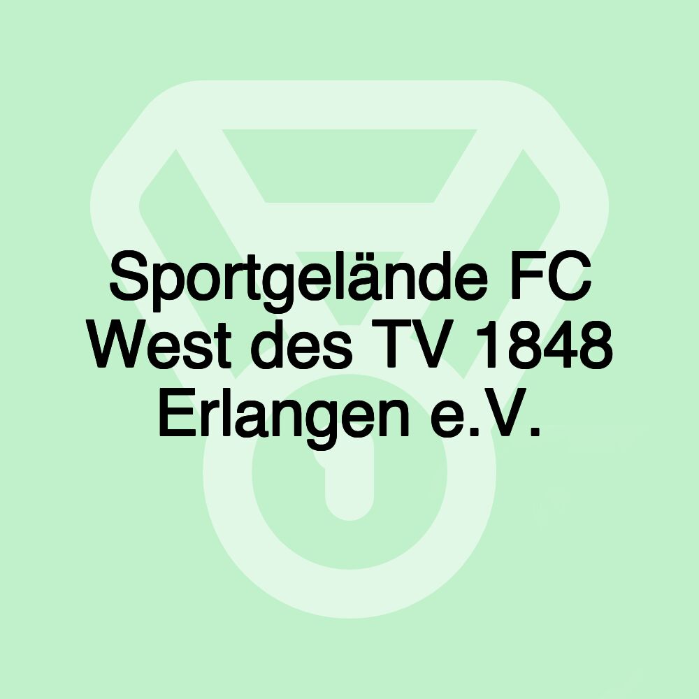 Sportgelände FC West des TV 1848 Erlangen e.V.