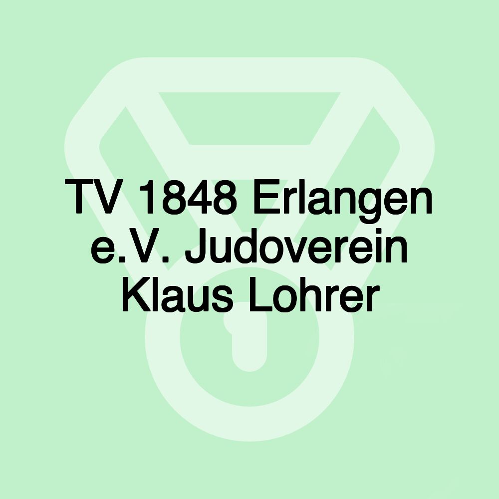 TV 1848 Erlangen e.V. Judoverein Klaus Lohrer