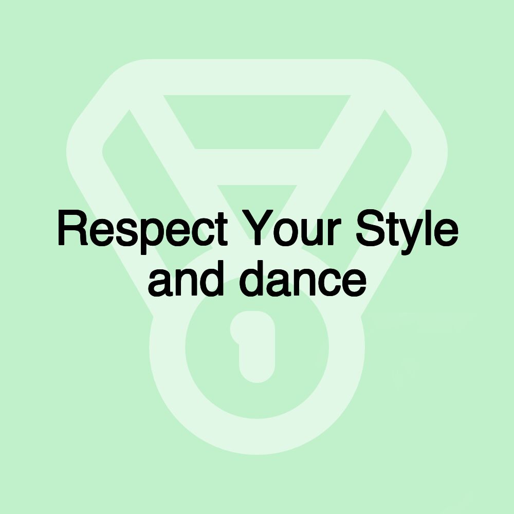 Respect Your Style and dance