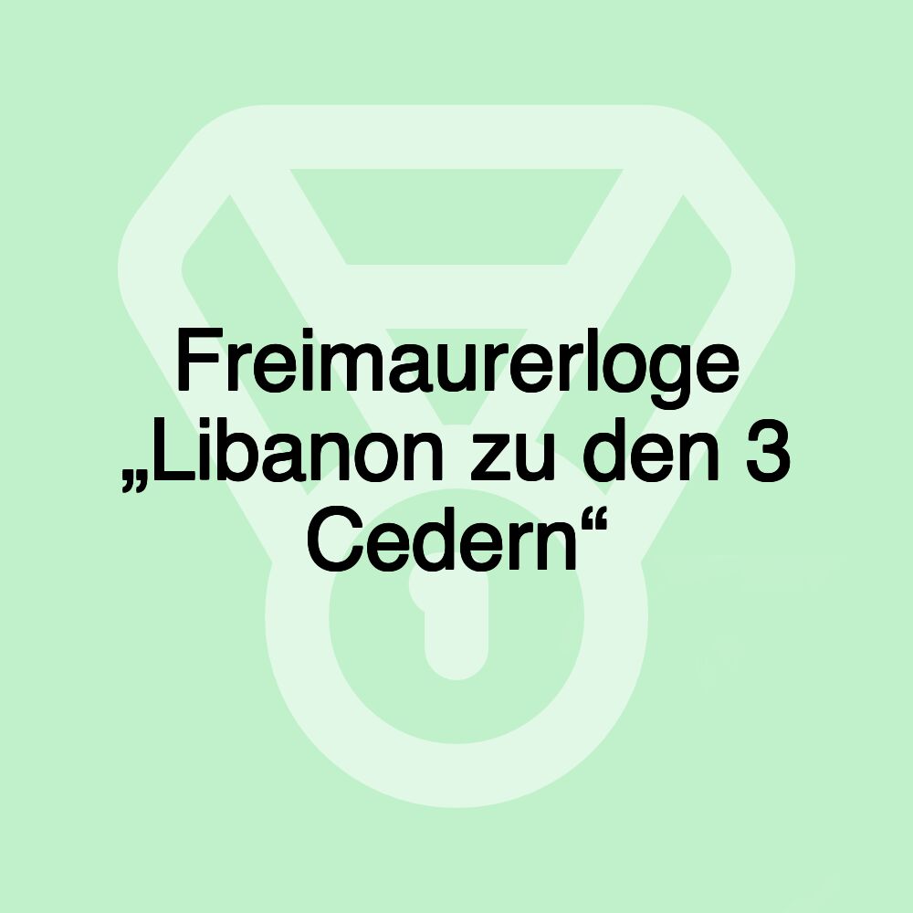 Freimaurerloge „Libanon zu den 3 Cedern“