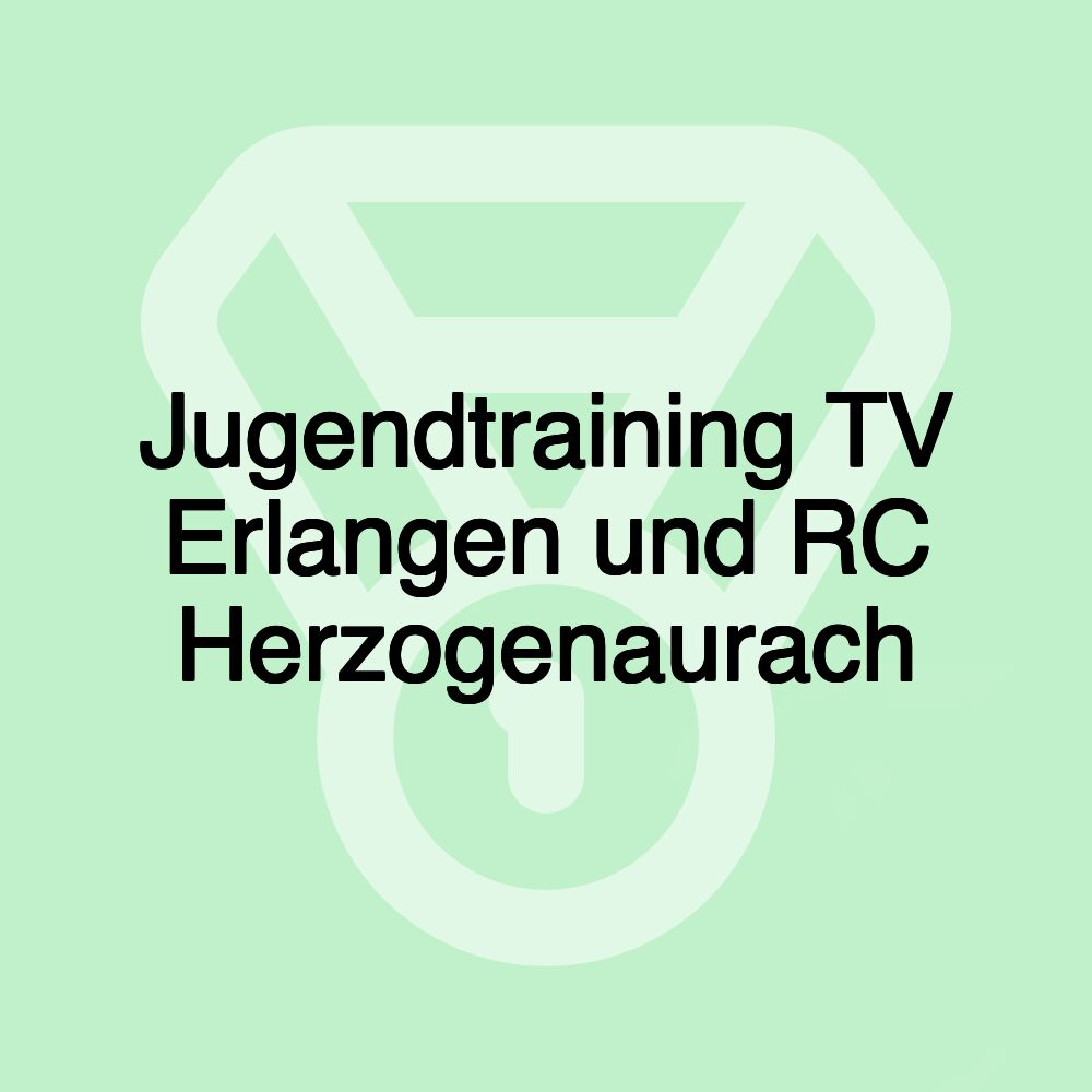 Jugendtraining TV Erlangen und RC Herzogenaurach