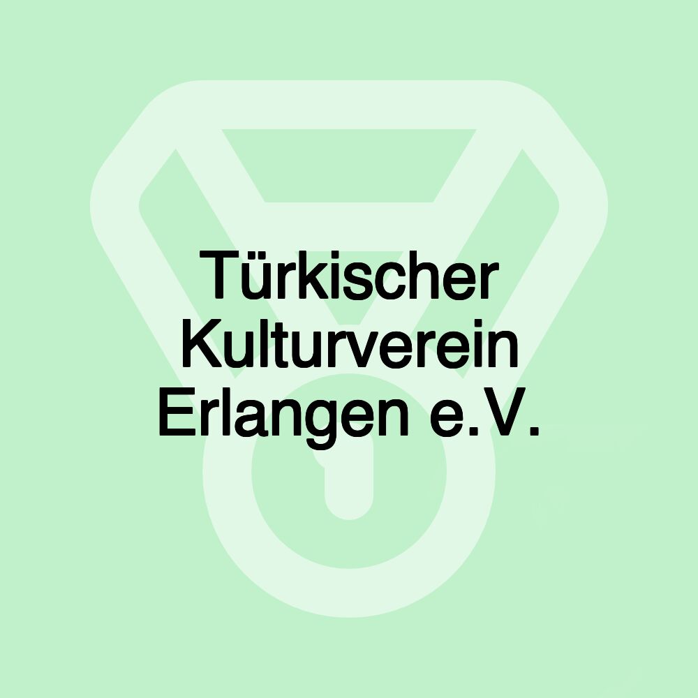 Türkischer Kulturverein Erlangen e.V.