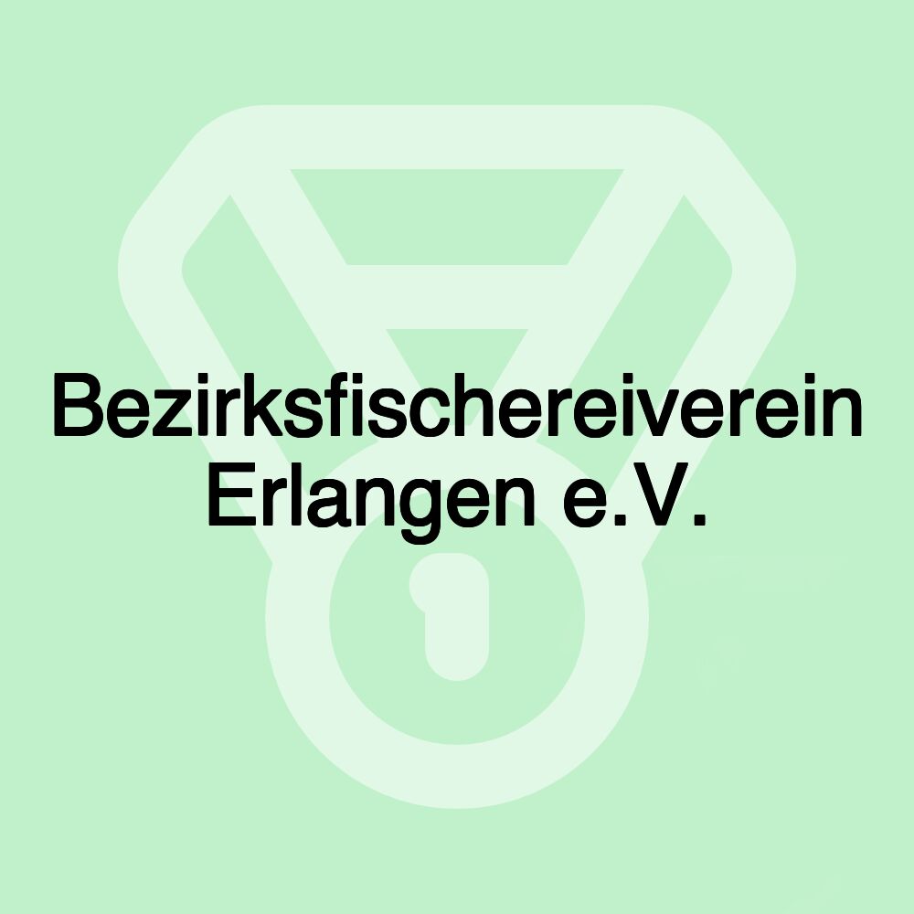 Bezirksfischereiverein Erlangen e.V.