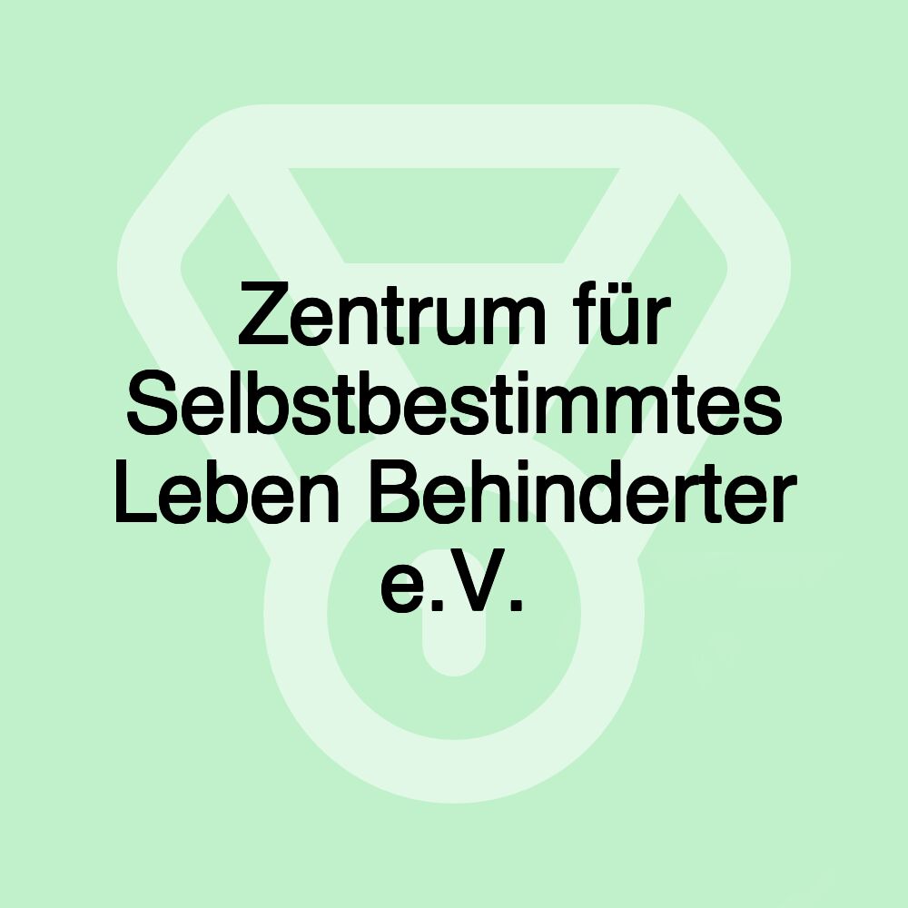 Zentrum für Selbstbestimmtes Leben Behinderter e.V.