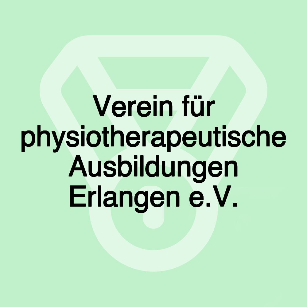 Verein für physiotherapeutische Ausbildungen Erlangen e.V.