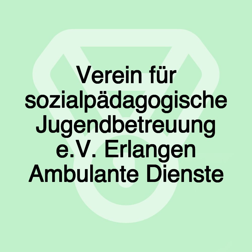 Verein für sozialpädagogische Jugendbetreuung e.V. Erlangen Ambulante Dienste