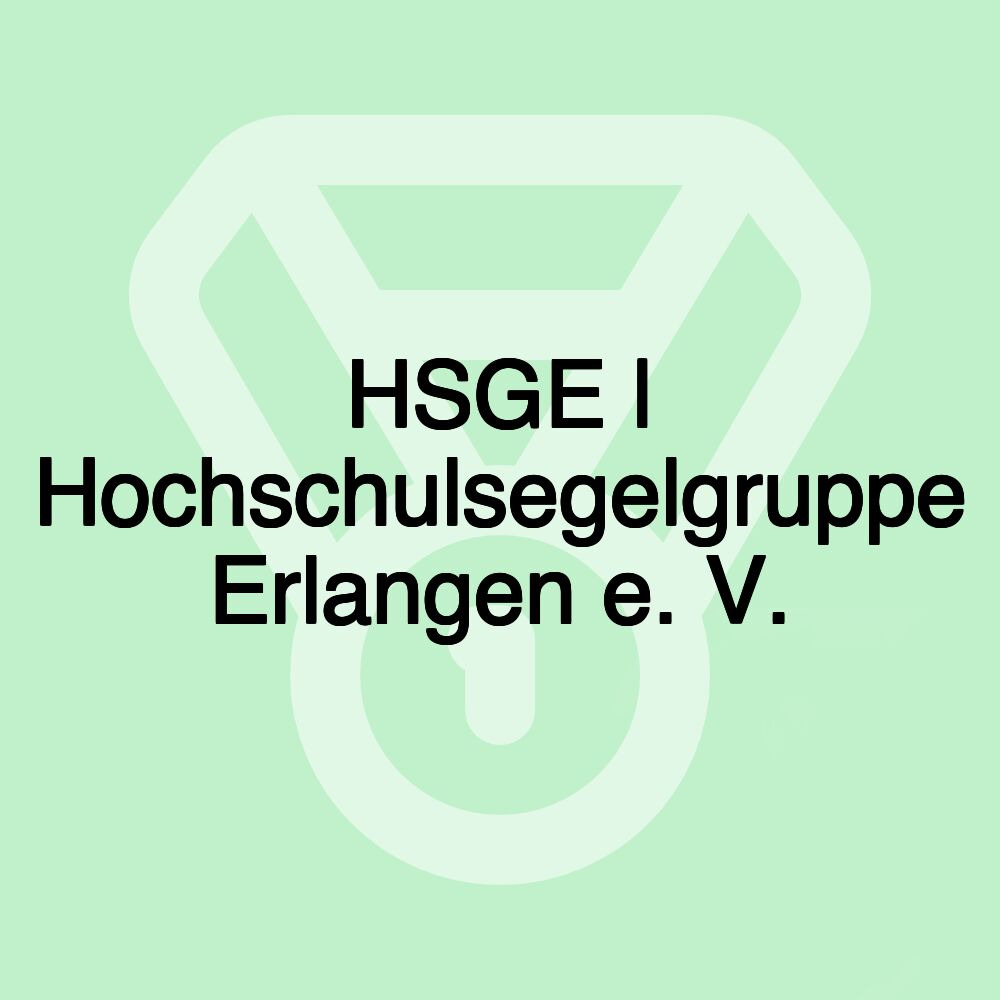 HSGE | Hochschulsegelgruppe Erlangen e. V.