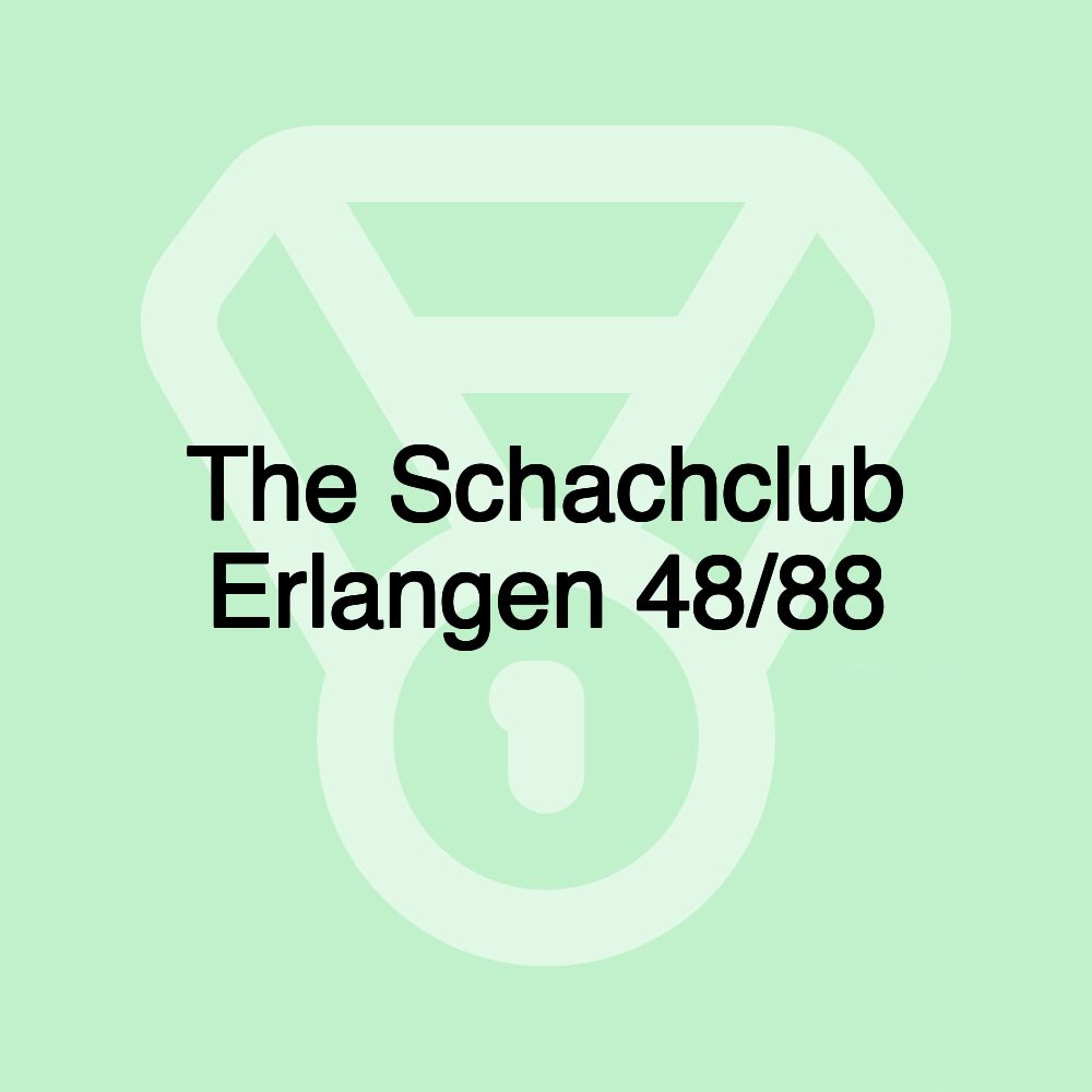 The Schachclub Erlangen 48/88